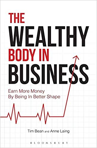 The Wealthy Body In Business:  Earn More Money By Being In Better Shape